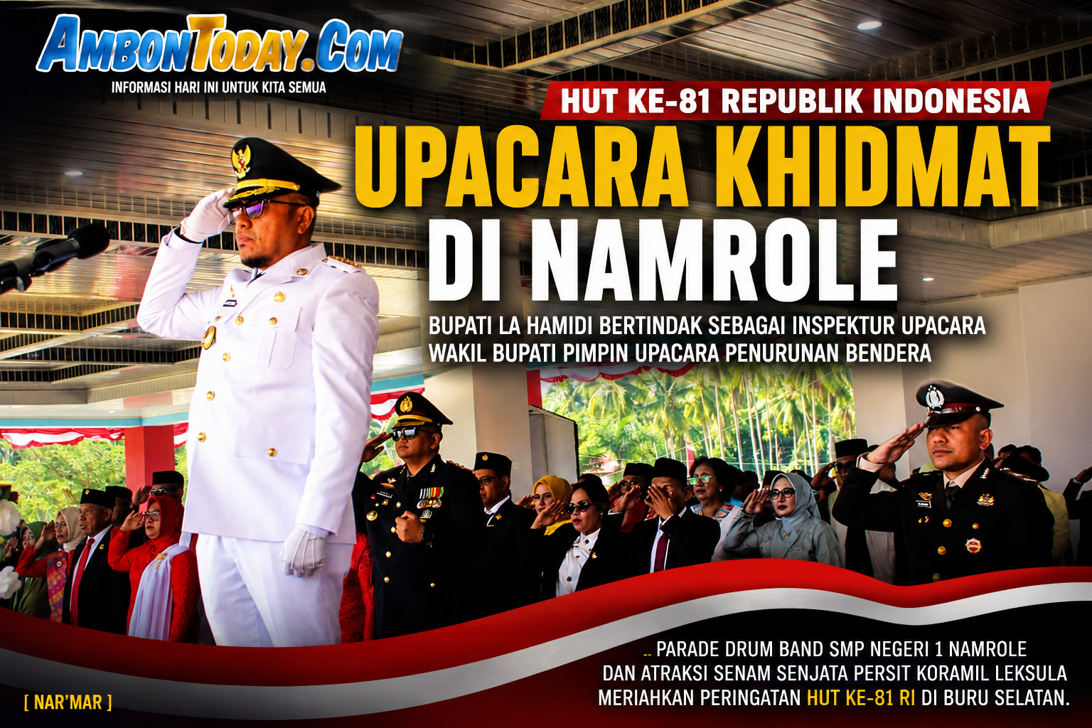 HUT ke-81 RI di Namrole: Merah Putih Berkibar, Semangat Kemerdekaan Menggema