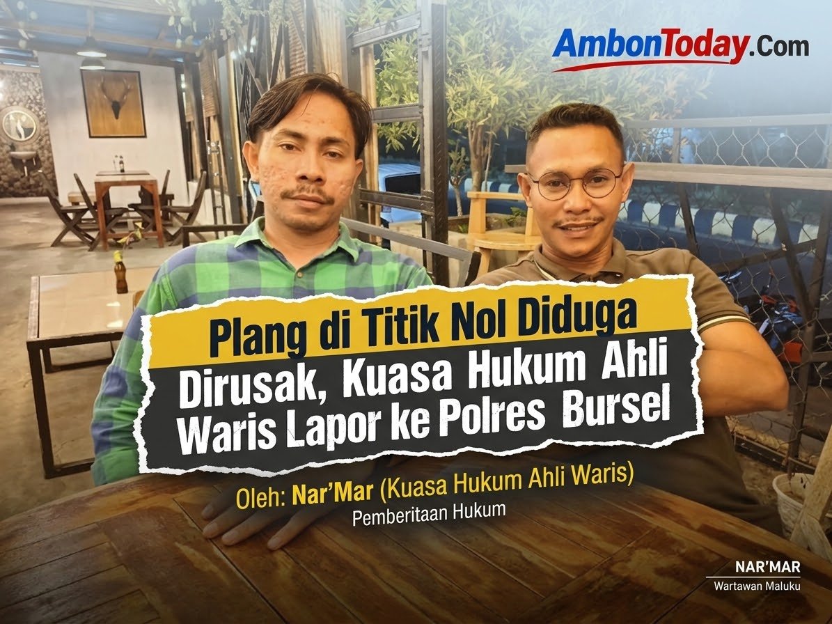 Plang di Titik Nol Diduga Dirusak, Kuasa Hukum Ahli Waris Lapor ke Polres Bursel
