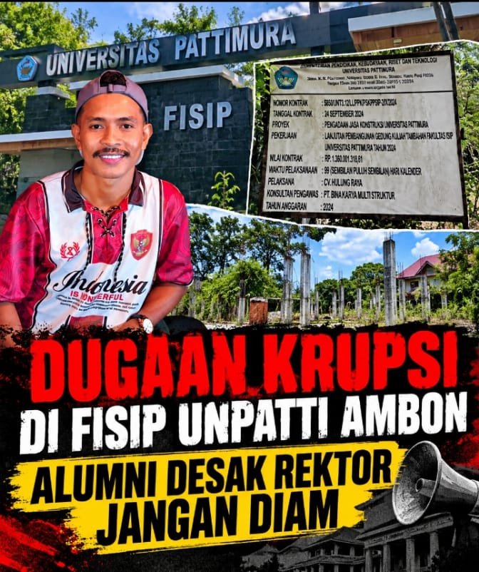 Dugaan Korupsi Di Fisip UNPATTI Ambon, Alumni Desak Rektor Jangan Diam