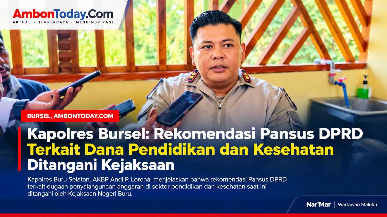 Kapolres BurseL: Rekomendasi Pansus DRPD Terkait Dana Pendidikan dan Kesehatan Ditangani Kejari Buru 
