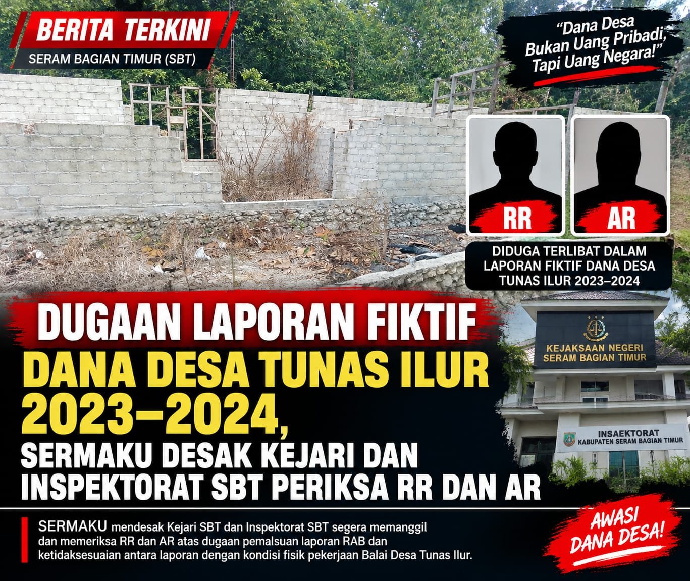 Dugaan Laporan Fiktif Dana Desa Tunas Ilur 2023-2024, Sermaku Desak Kejari dan Inspektorat SBT Periksa RR dan AR