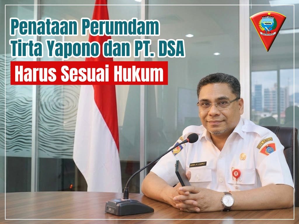 Pemkot Ambon Tegaskan, Penataan Perumdam Tirta Yapono dan PT DSA Harus Sesuai Hukum