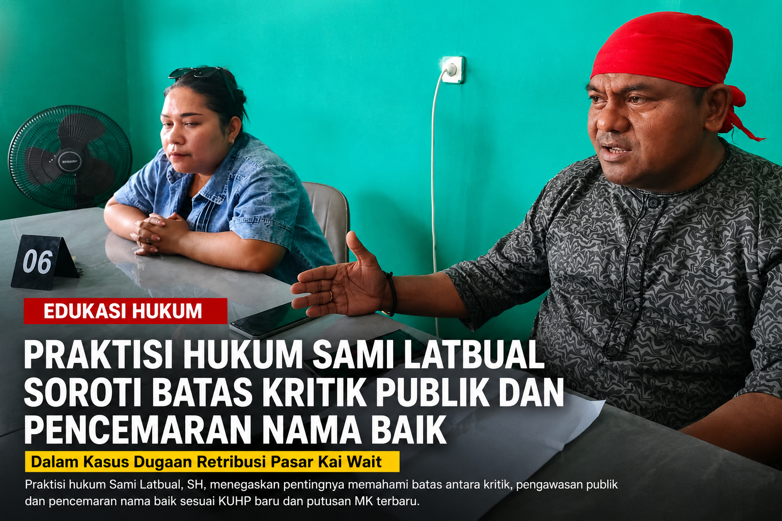 Sami Latbual Soroti Batas Kritik dan Pencemaran Nama Baik dalam Dugaan Retribusi Pasar Kai Wait